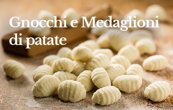 Gnocchi e Medaglioni di patate